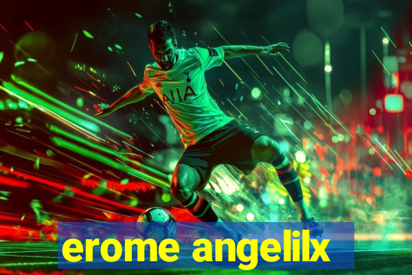 erome angelilx